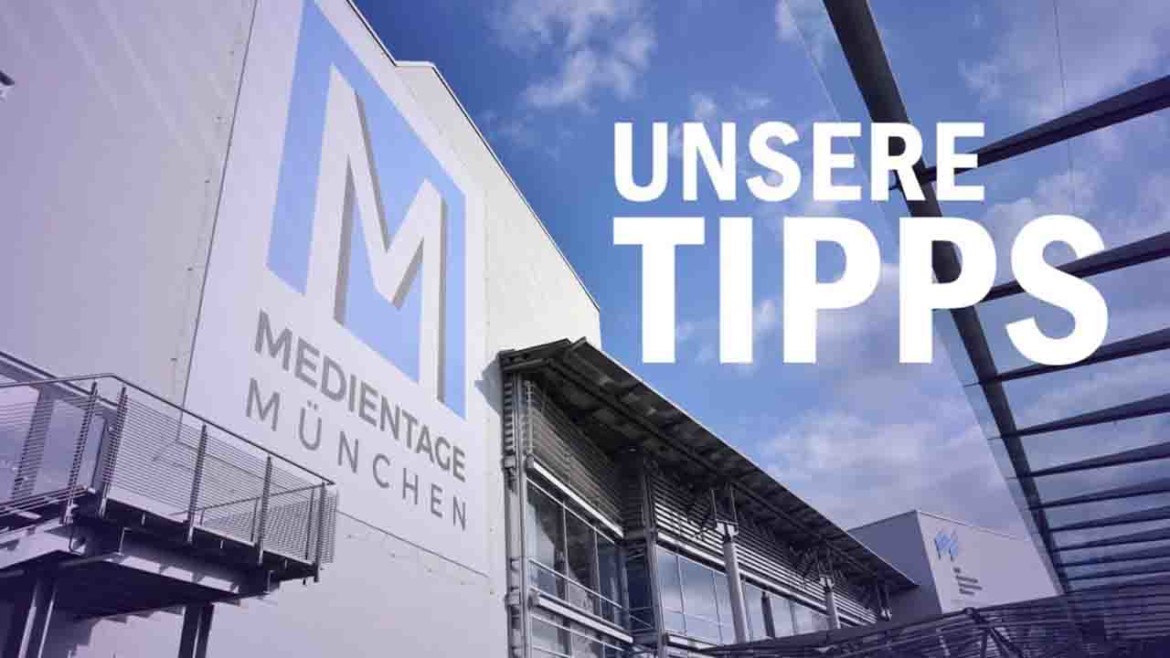 Medientage München – Unsere Tipps